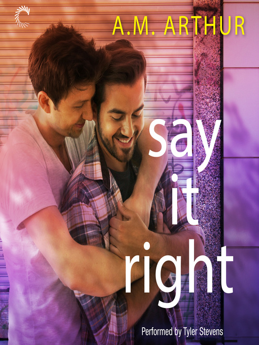 Title details for Say It Right by A.M. Arthur - Available